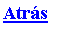 Cuadro de texto: Atr�s